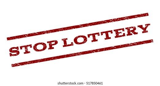 Stop Lottery watermark stamp. Text caption between parallel lines with grunge design style. Rubber seal stamp with dirty texture. Vector dark red color ink imprint on a white background.