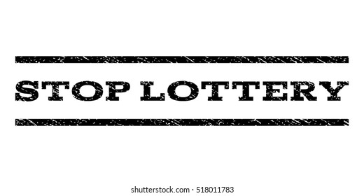Stop Lottery watermark stamp. Text caption between horizontal parallel lines with grunge design style. Rubber seal stamp with dust texture. Vector black color ink imprint on a white background.