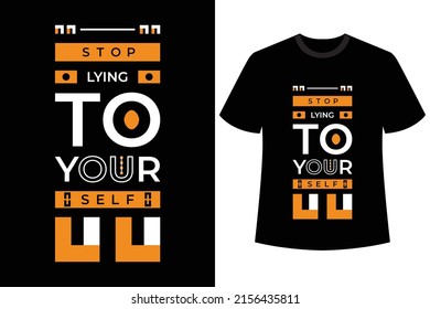 "STOP LYING TO YOURSELF" TUPOGRAPHY T-SHIRT TEMPLATE.