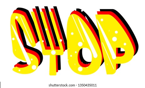 The stop is made in cosmic style, in the style of 80. It is made of three colors of yellow, red and black. Text 3d.