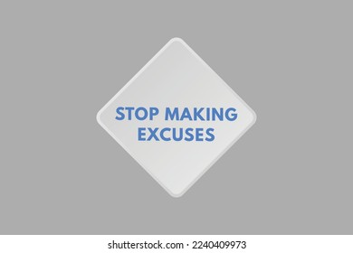 stop making excuse text Button. stop making excuse Sign Icon Label Sticker Web Buttons
