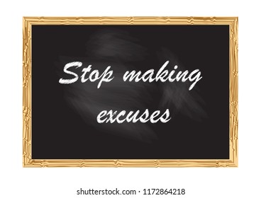 Stop making excuses blackboard Vector illustration for design