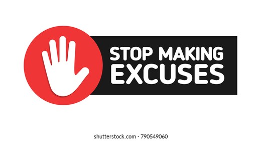 Stop Making Excuses. Red road sign with hand icon. Flat vector illustration isolated on white.