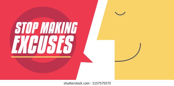Stop Making Excuses sign with chat bubble vector illustration. Man saying Stop Making Excuses. Business and Digital marketing concept for website and banners promotions