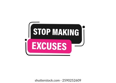 stop making excuses for websites, application Design, Element, learn, stay, template, top scorer, design, level, sign, speech, bubble  banner, modern, symbol, click. 
