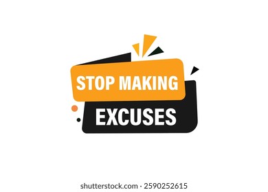 stop making excuses for websites, application Design, Element, learn, stay, template, top scorer, design, level, sign, speech, bubble  banner, modern, symbol, click. 
