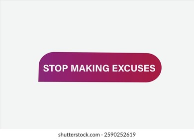 stop making excuses for websites, application Design, Element, learn, stay, template, top scorer, design, level, sign, speech, bubble  banner, modern, symbol, click. 
