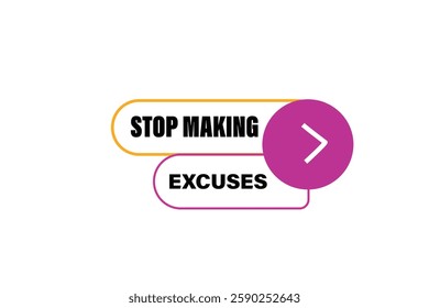 stop making excuses for websites, application Design, Element, learn, stay, template, top scorer, design, level, sign, speech, bubble  banner, modern, symbol, click. 
