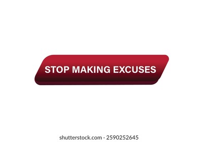 stop making excuses for websites, application Design, Element, learn, stay, template, top scorer, design, level, sign, speech, bubble  banner, modern, symbol, click. 
