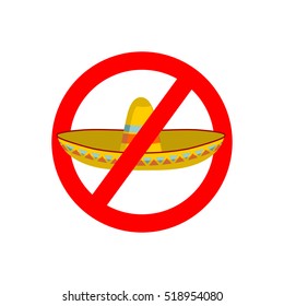 Stop Migrants. Ban Illegal Migration. Red Prohibition Sign. National Strikeout Sombrero Hat In Mexico.
