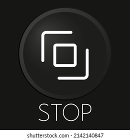Stop minimal vector line icon on 3D button isolated on black background. Premium Vector.
