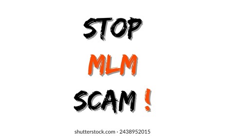 stop mlm scam text on white background.  For Web and Mobile Applications, business infographic and social media, modern decoration, art illustration template design. 