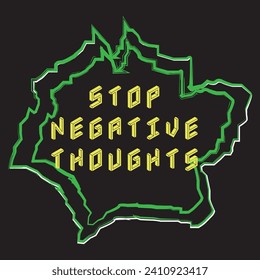 Stop negative thoughts motivational and inspirational quotes lettering typography t shirt design