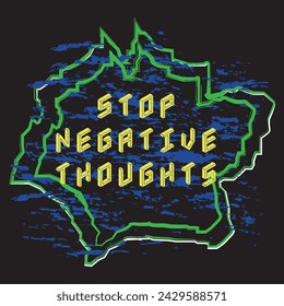 Stop negative thoughts motivational and inspirational quotes lettering typography t shirt design