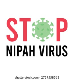 Stop Nipah Virus Sign, Virus Outbreak Concept Vector Illustration. 