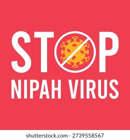 Stop Nipah Virus Sign, Virus Outbreak Concept Vector Illustration. 