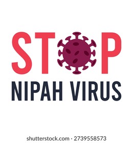 Stop Nipah Virus Sign, Virus Outbreak Concept Vector Illustration. 