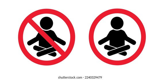 Stop, no relax, meditation or yoga icon or symbol. No ban, forbidden fitness or workout. Sigboard do not lotus position. People meditating poses. 