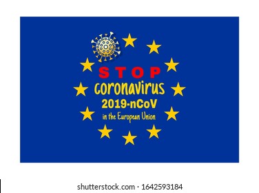 Stop novel Wuhan coronavirus 2019-nCoV in the European Union. Stylized flag of the European Union with the symbol of a coronavirus instead of one of the stars. Vector illustration