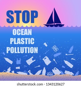 Stop ocean plastic pollution. Ecological poster with text. Sunset, sunrise, boat and garbage. Contrast. There are plastic garbage, bags, bottle in the water. Plastic problem. No fish.