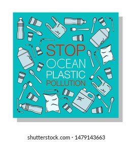 Stop ocean plastic pollution. Ecological poster with text. Ecological Cover, poster, flyer, brochure. Flat design. Plastic trash with text with outlines in center on blue background. Plastic problem