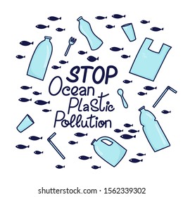 Stop ocean plastic pollution hand drawn lettering phrase. Plastic garbage, bag, bottle, plastic conteners, straws and cutleryin the ocean. Vector illustration in doodle style. Protect ocean concept