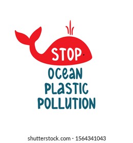 Stop ocean plastic pollution lettering. Motivational phrase. Poster to protect the ocean and the aquatic environment from plastic pollution. Pollution reduction, waste recycling. Vector illustration