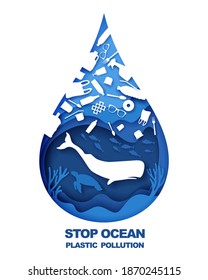 Stop ocean plastic pollution. Vector illustration in paper art style. Water drop with marine animals and plastic trash inside. Ocean environmental problem, ecology.