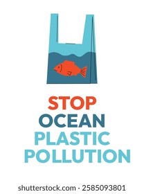 Stop Ocean Plastic Pollution. Vector Illustration. Plastic Bag with Water and Fish, Environmental Awareness, Marine Conservation, EcoFriendly Campaign Design. Vector illustration