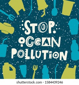 Stop ocean pollution hand drawn illustration with typography. Zero waste. Plastic free. Ecology conversation. Stylized lettering with ink drops. Environment protection poster design element 
