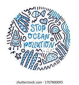 Stop ocean pollution hand lettering phrase and doodles in circle. Zero waste concept. Vector illustartion.