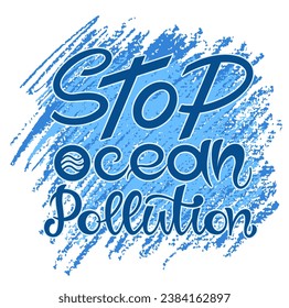 Stop ocean pollution. Hand painted lettering and custom typography. Can be used for prints (bags, t-shirts, home decor, posters, cards).