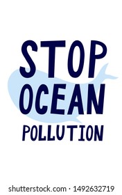 Stop ocean pollution. Vector phrase on a whale. Motivational poster for the protection of the environment, the ocean. The concept of eco friendliness, zero waste. On white background.