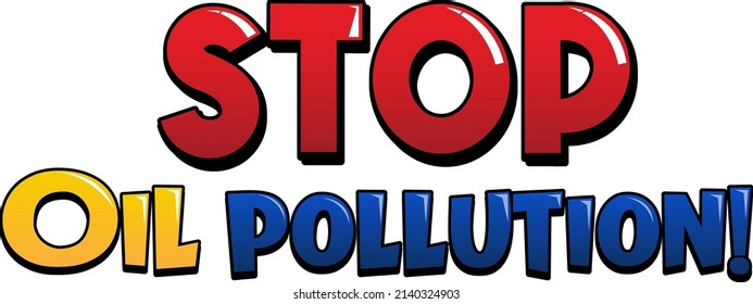 Stop oil pollution font logo design illustration