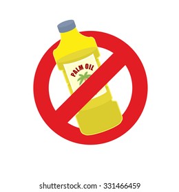 Stop palm oil. Ban on oil bottle. Banning Red sign.
