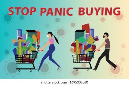 STOP PANIC BUYING . People With Full Grocery Cart. Illustration Calling To Stop A Panic In A Supermarket. Coronavirus Panic In The Store. Coronavirus Outbreak, Covid-19 Panic Concept Buying Grocery,