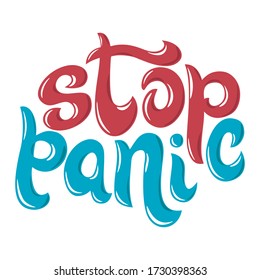 Stop panic - colorful beautiful lettering illustration isolated on a white background. 