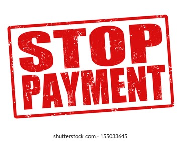 Stop payment grunge rubber stamp on white, vector illustration