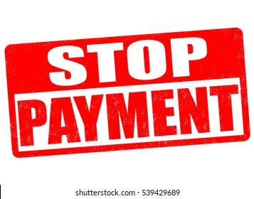 Stop payment grunge rubber stamp on white background, vector illustration