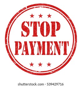 Stop payment grunge rubber stamp on white background, vector illustration