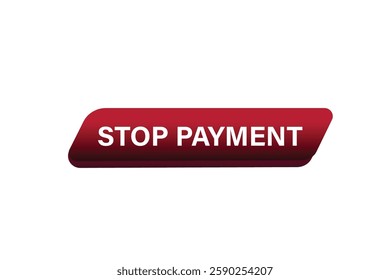 stop payment, for websites, application Design, Element, learn, stay, template, top scorer, design, level, sign, speech, bubble  banner, modern, symbol, click. 
