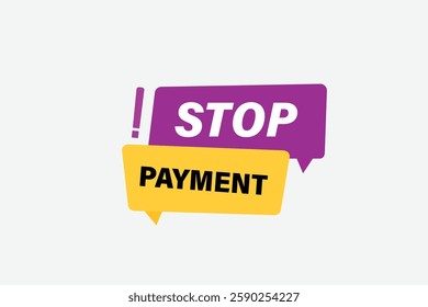 stop payment, for websites, application Design, Element, learn, stay, template, top scorer, design, level, sign, speech, bubble  banner, modern, symbol, click. 
