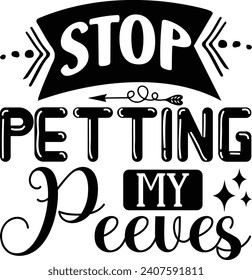 Stop Petting My Peeves Sarcastic Design