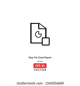 Stop Pie Chart Report Icon. Business Report Isolated On White Background. With Line Style. Icon Of Business. EPS10 - Vector