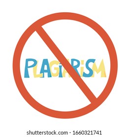 Stop plagiarism emblem. Hand drawn text with red cirlcle sign isolated on white background. forbidden symbol with lettering. Avoid plagiarism. Vector illustration. 