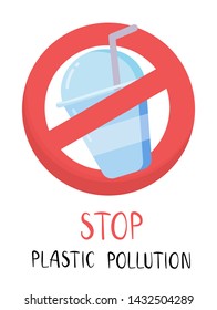 Stop plastic pollution banner. Protest against plastic garbage. Vector image of No plastic sign with red stop sign and crossing plastic cup with a straw.