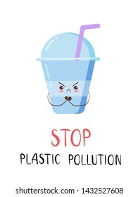 Stop plastic pollution banner. Protest against plastic garbage. Vector image of No plastic lettering sign with cute cartoon style plastic cup with a straw. Kawaii kids illustration for ecology problem