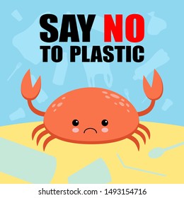 Stop plastic pollution banner. Vector image of cartoon style with sad crying crab. Ecology concept illustration. Say No To Plastic lettering.