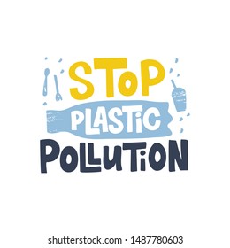 Stop plastic pollution hand lettering. Word concept banner. Ecological problem isolated vector illustrations. Planet protection t shirt print idea