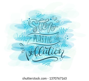 Stop plastic pollution. Vector illustration, poster, banner. Hand drawn lettering quote. 